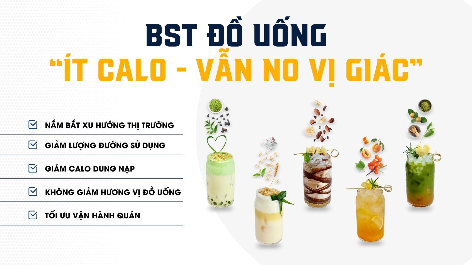 Bộ Sưu Tập Đồ uống Healthy “Ít Calo - Vẫn No Vị Giác”