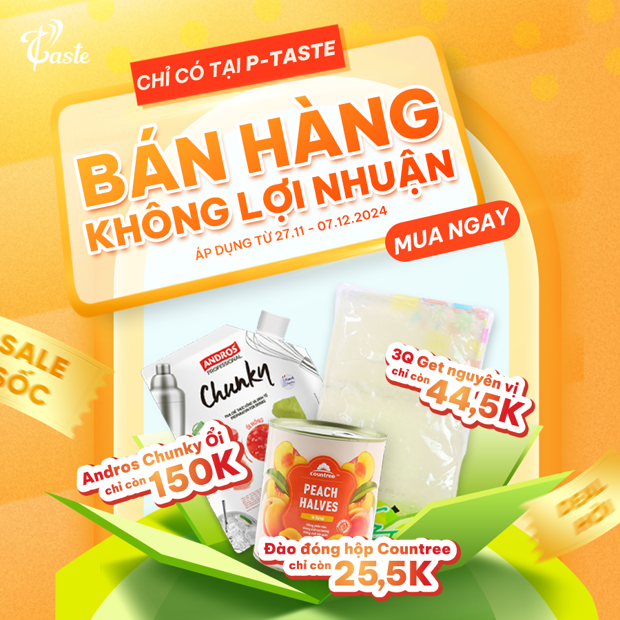 [Khuyến Mãi P-Taste] Bán Hàng Không Lợi Nhuận 