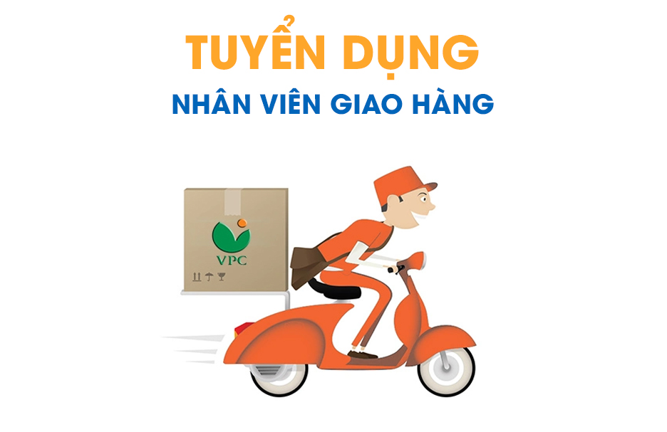 TUYỂN DỤNG NHÂN VIÊN GIAO HÀNG